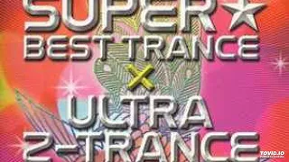 SUPER★BEST TRANCE×ULTRA Z-TRANCE (Nonstop Megamix)