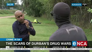 Crime in SA | The scars of Durban's drug wars