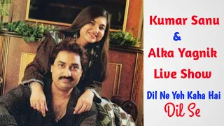 Dil Ne Yeh Kaha Hai Dil Se | Kumar Sanu & Alka Yagnik | Live Programme | 2020