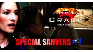 SUPERGIRL CRACK || SANVERS SPECIAL #1