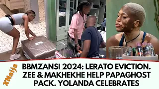BBMZANSI 2024: LERATO EVICTION. ZEE & MAKHEKHE HELP PAPAGHOST PACK. YOLANDA CELEBRATES WITH WINE