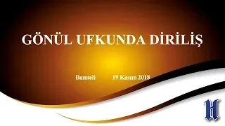 #19-11-208 Bamteli - GÖNÜL UFKUNDA DİRİLİŞ