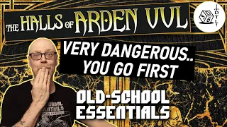 The Halls of Arden Vul Ep 01 - Old School Essentials Megadungeon | Very Dangerous.. You Go First