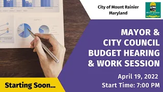 Budget Hearing & Work Session of the Mayor & City Council - April 19, 2022 - City of Mount Rainier