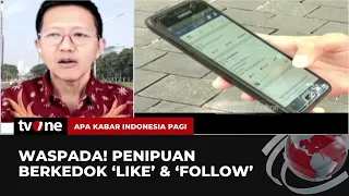 Penipuan Berkedok 'Like' dan 'Follow' Ramai di Jagat Maya, Begini Prosesnya | AKIP tvOne