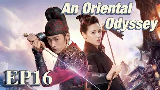 [Costume Fantasy] An Oriental Odyssey EP16 | Starring: Janice Wu,Zheng Yecheng,Zhang Yujian| ENG SUB