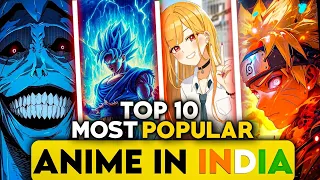 Most Popular Animes in INDIA | Top 10 Popular anime in INDIA