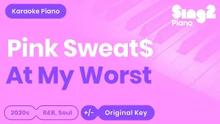 Pink Sweat$ - At My Worst (Karaoke Piano)