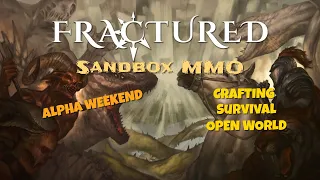 Fractured Sandbox MMO | Crafting Survival MMORPG | Alpha Weekend