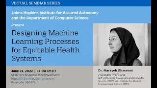 Marzyeh Ghassemi, "Designing Machine Learning Processes for Equitable Health Systems" | JHU IAA