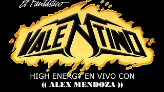 ASÍ SE VIVE EL HIGH ENERGY CON ALEX MENDOZA (( solo audio en vivo ))