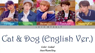 TXT (투모로우바이투게더) - Cat & Dog (English Ver.) (Color Coded Lyrics) (Han/Rom/Eng)