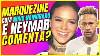 SURPRESA! BRUNA MARQUEZINE FLAGRADA COM NOVO NAM0RAD0 E NEYMAR COMENTA? BRUMAR!| + ANA MARIA BRAGA!