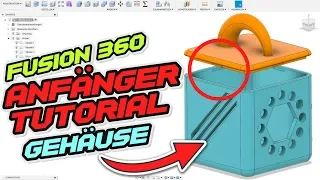 Fusion 360 TUTORIAL DEUTSCH [ANFÄNGER - Gehäuse]