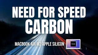 Installa e gioca a Need For Speed Carbon su MacBook Air M2 2022 | Windows 11 on ARM64 🎮