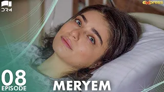 MERYEM - Episode 08 | Turkish Drama | Furkan Andıç, Ayça Ayşin | Urdu Dubbing | RO1Y