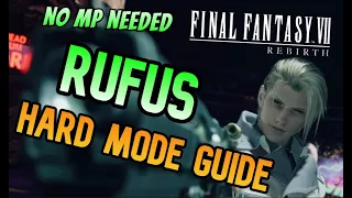 Rufus【NO MP】 Hard Mode Boss Guide - Final Fantasy VII Rebirth | FF7 Rebirth