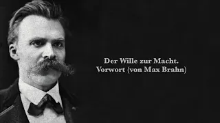 Friedrich Nietzsche: Der Wille zur Macht. Vorwort (von Max Brahn)