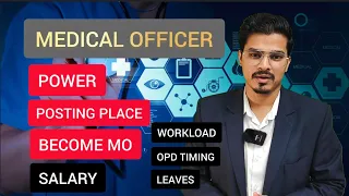 MEDICAL OFFICER ~ Power /Workload /OPD timing /Salary /Leaves /Posting place /Ways to become MO