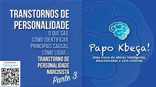 |AB| Papo Kbeça - Transtornos de Personalidade: Narcisismo 3