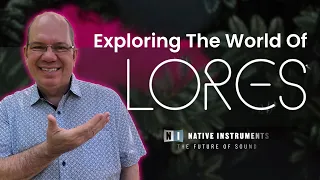 Exploring LORES From Native Instruments and Evolution Series | Livestream Flashback
