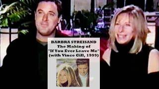 Barbra Streisand - The Making of the "If You Ever Leave Me" Music Video (1999, with Vince Gill)