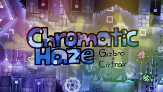 Chromatic Haze 100% By Cirtrax and Gizbro - Extreme Demon | MY FIRST EXTENDED LIST DEMON