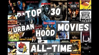 Top 30 Black Urban/Hood /Street Movies of All-Time & How They Have Affected Black Culture