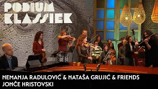 Nemanja Radulović & Nataša Grujić & Friends - Makedonsko Devoćje | Podium Klassiek