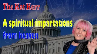 The Kat Kerr | A spiritual impartations from heaven