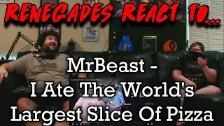 Renegades React to... @MrBeast - I Ate The World’s Largest Slice Of Pizza