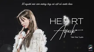 [VIETSUB] Heart Attack - Trần Trác Tuyền 陈卓璇/Chen Zhuoxuan