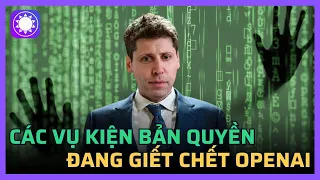 Các vụ kiện bản quyền đang giết chết OpenAI?