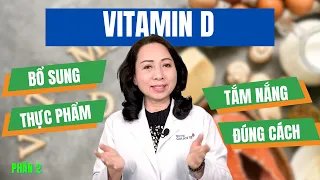 #Phần 2: Che chắn kỹ trước ánh nắng, sao đủ vitamin D? | BS.CK1 Đoàn Thị Liễu