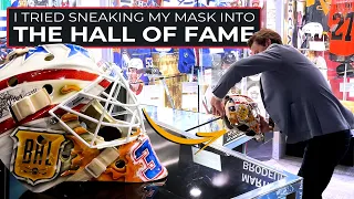 I tried sneaking my mask into THE HOCKEY HALL OF FAME!!