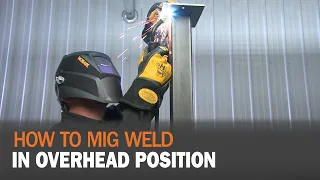 How to MIG Weld in Overhead Position