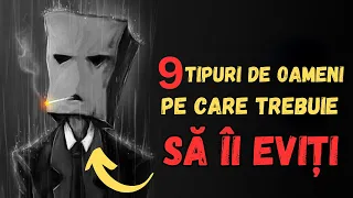 9 Tipuri de persoane pe care ar trebui să le evitați.