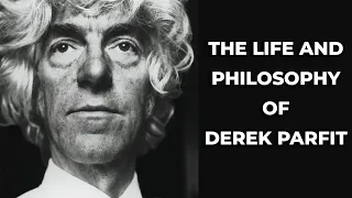 Who was Derek Parfit? | David Edmonds