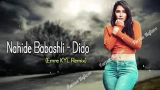 Nahide Babashli - Dido ( Emre KYL Remix) 2020 #FarruxHafizov