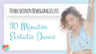 Finde deinen Bewegungsfluss | 30Min Ecstatic Dance | freies & energetisches Tanzen | BewegDeinSelbst