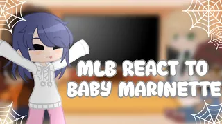 MLB React to Baby Marinette || MLB || read desc || Gacha Club