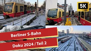 (5K) Berliner S-Bahn 2024 - Berlin S-Bahn Doku / Teil 2