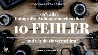 99% aller Fotografen machen diese 10 Fehler! Du auch?