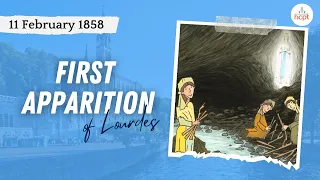 The First Apparition of Our Lady of Lourdes | 11 February 1858