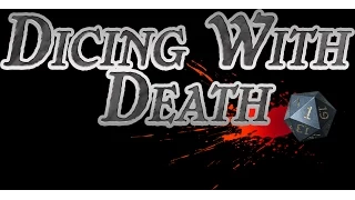 Dicing with Death: 044 Part 2