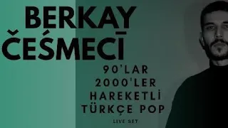 90'LAR HAREKETLİ TURKCE POP SET 'Live mix by Berkay Cesmeci'
