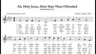 Ah, Holy Jesus, How Hast Thou Offended - Hymn 4 of 52