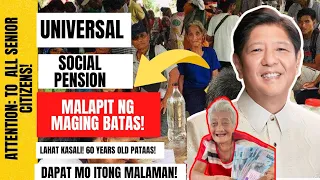 ⛔ SENIOR CITIZENS! UNIVERSAL SOCIAL PENSION! MALAPIT NG MAGING BATAS! LAHAT KASALI 60 YEARS PATAAS!