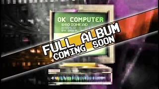 "OK COMPUTER" Hyper 8-Bit Radiohead Full Album Teaser