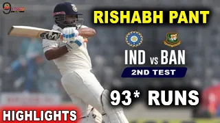 INDIA VS BANGLADESH 2ND TEST RISHABH PANT 93* RUNS  HIGHLIGHTS 2022